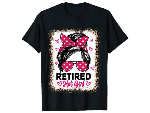 Retired Hot Girl T-Shirt PNG SVG: A Designer's Review