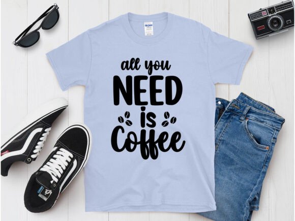 Review: All You Need is Coffee T-Shirt Design for Embroidery