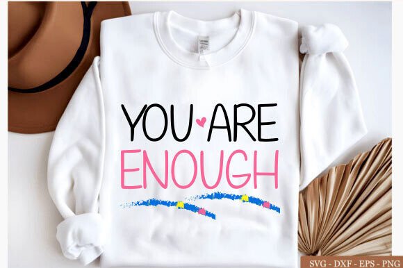 You Are Enough SVG: A Designer's Review for Embroidery